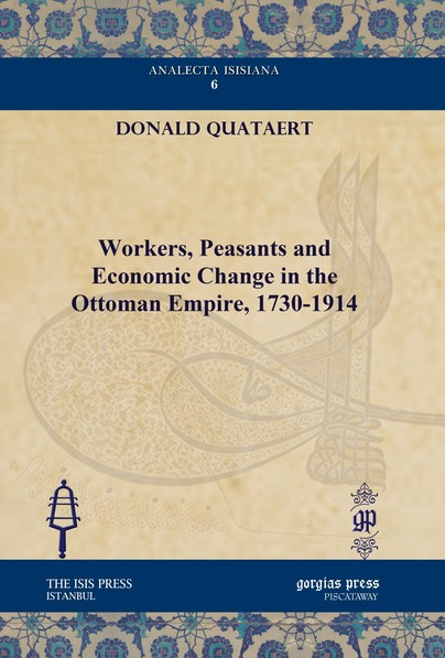 Workers, Peasants and Economic Change in the Ottoman Empire, 1730-1914