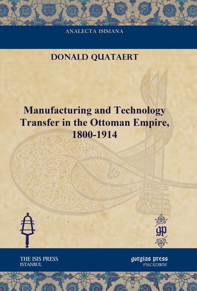 Manufacturing and Technology Transfer in the Ottoman Empire, 1800-1914