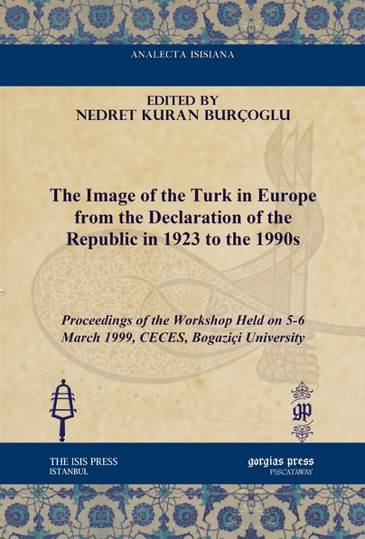 The Image of the Turk in Europe from the Declaration of the Republic in 1923 to the 1990s