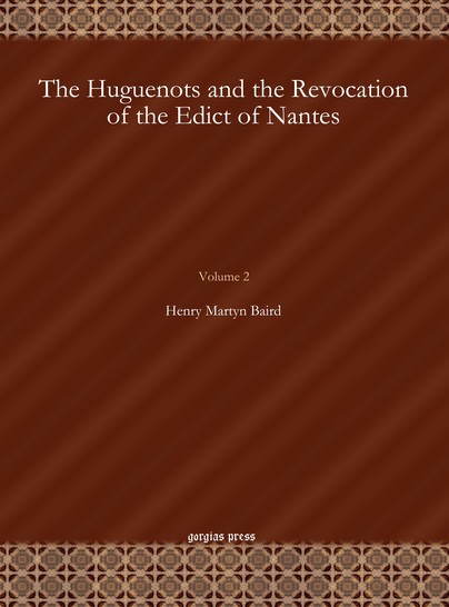 The Huguenots and the Revocation of the Edict of Nantes (Vol 2)