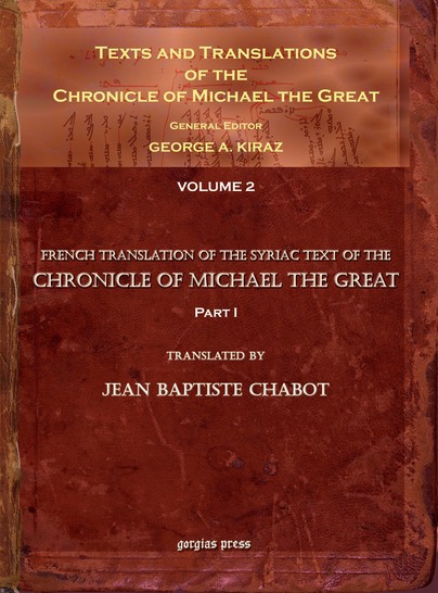 Texts and Translations of the Chronicle of Michael the Great (vol 2)
