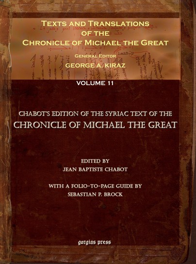 Texts and Translations of the Chronicle of Michael the Great (Vol 10)