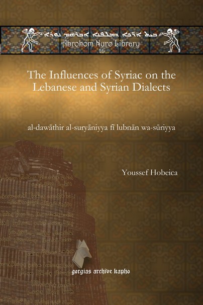 The Influences of Syriac on the  Lebanese and Syrian Dialects