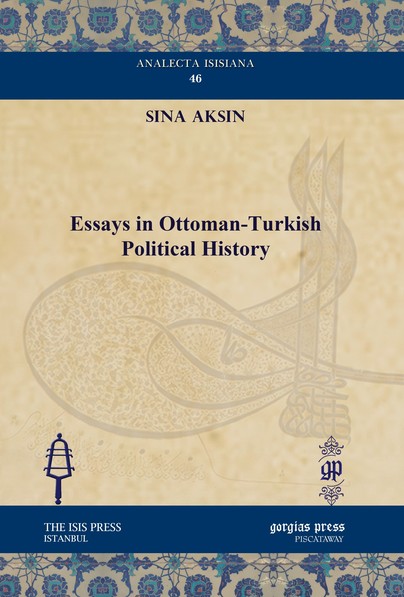 Essays in Ottoman-Turkish Political History