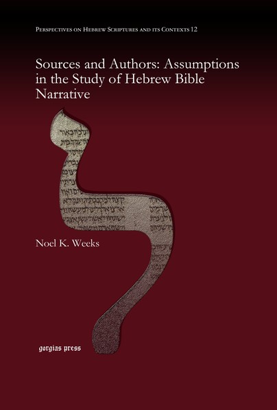 Sources and Authors: Assumptions in the Study of Hebrew Bible Narrative