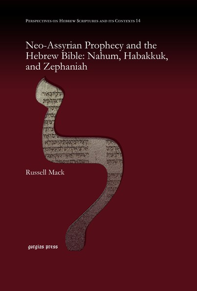 Neo-Assyrian Prophecy and the Hebrew Bible: Nahum, Habakkuk, and Zephaniah