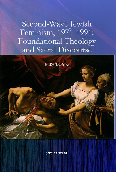 Second-Wave Jewish Feminism, 1971-1991: Foundational Theology and Sacral Discourse