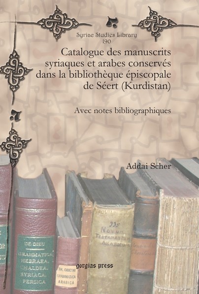 Catalogue des manuscrits syriaques et arabes conservés dans la bibliothèque épiscopale de Séert (Kurdistan)
