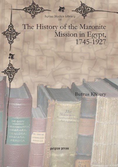 The History of the Maronite Mission in Egypt, 1745-1927