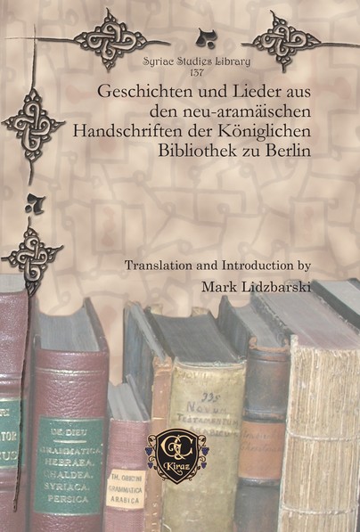 Geschichten und Lieder aus den neu-aramäischen Handschriften der Königlichen Bibliothek zu Berlin