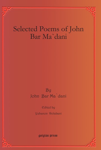 Selected Poems of John Bar Ma`dani