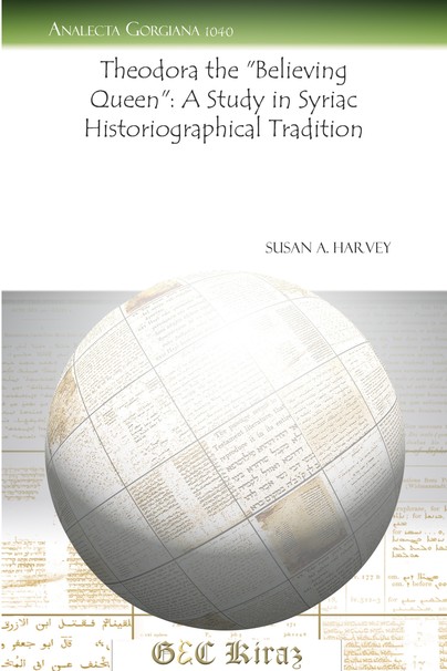 Theodora the “Believing Queen”: A Study in Syriac Historiographical Tradition
