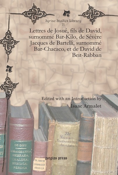 Lettres de Josué, fils de David, surnommé Bar-Kilo, de Sévère Jacques de Bartelli, surnommé Bar-Chacaco, et de David de Beit-Rabban