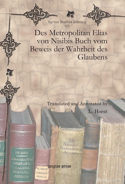 Des Metropolitan Elias von Nisibis Buch vom Beweis der Wahrheit des Glaubens