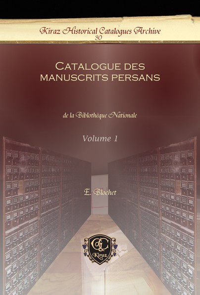 Catalogue des manuscrits persans (Vol 1)