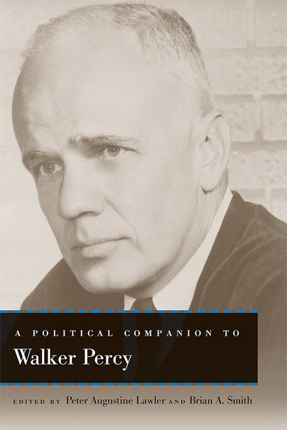 A Political Companion to Walker Percy