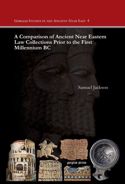A Comparison of Ancient Near Eastern Law Collections Prior to the First Millennium BC