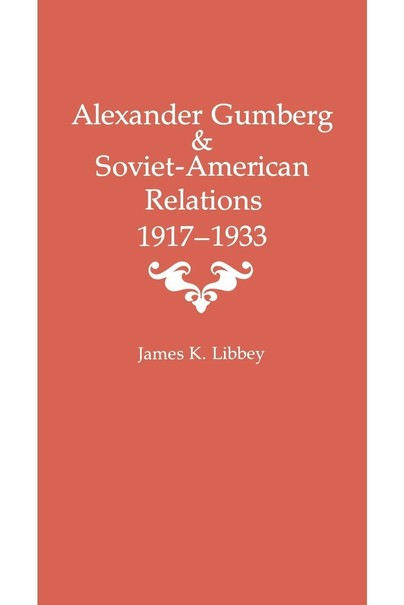 Alexander Gumberg and Soviet-American Relations