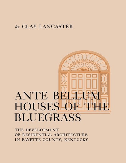Ante Bellum Houses of the Bluegrass Cover