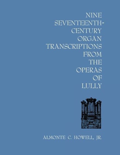 Nine Seventeenth-Century Organ Transcriptions from the Operas of Lully Cover