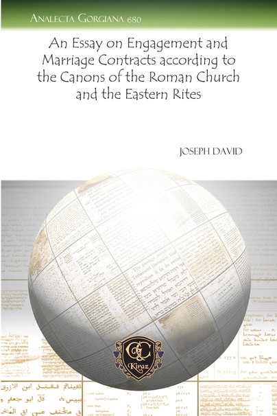 An Essay on Engagement and Marriage Contracts according to the Canons of the Roman Church and the Eastern Rites