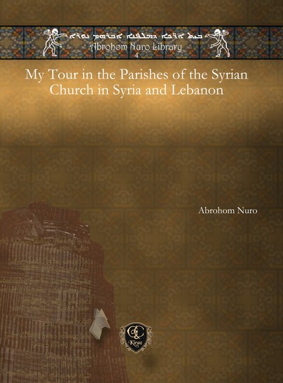 My Tour in the Parishes of the Syrian Church in Syria and Lebanon