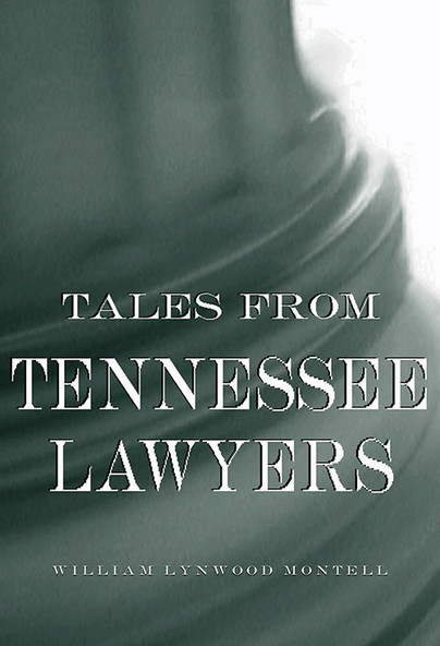 Tales from Tennessee Lawyers