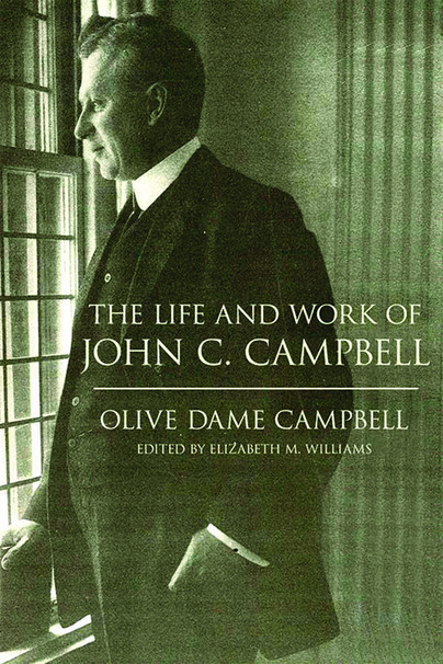 The Life and Work of John C. Campbell