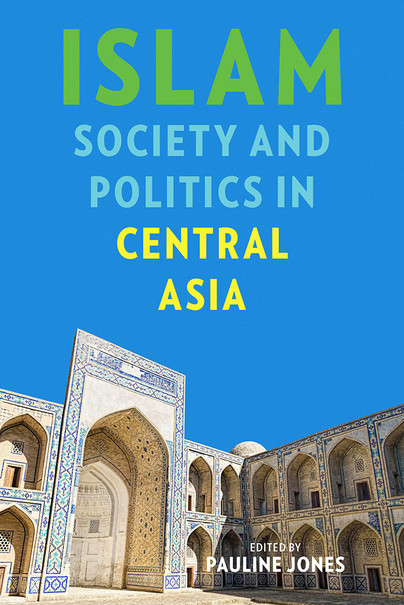 Islam, Society, and Politics in Central Asia Cover