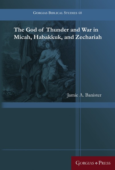 The God of Thunder and War in Micah, Habakkuk, and Zechariah Cover