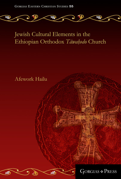 Jewish Cultural Elements in the Ethiopian Orthodox Täwaḥədo Church Cover