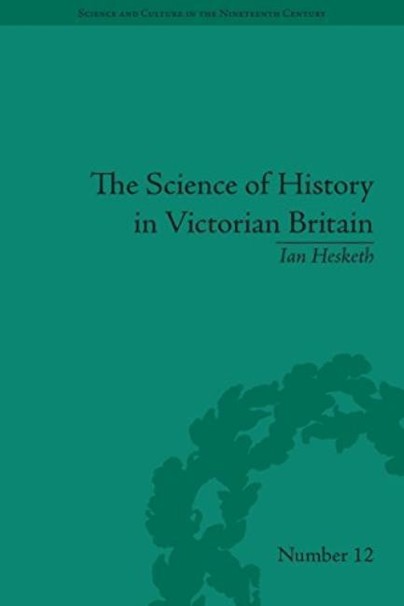 The Science of History in Victorian Britain Cover