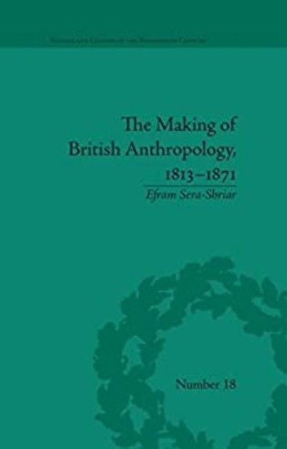 The Making of British Anthropology, 1813-1871 Cover