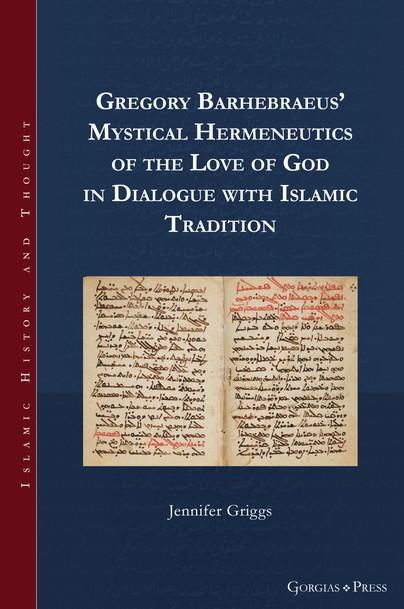 Gregory Barhebraeus' Mystical Hermeneutics of the Love of God in Dialogue with Islamic Tradition Cover