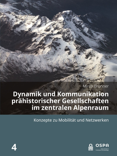 Dynamik und Kommunikation prähistorischer Gesellschaften im zentralen Alpenraum Cover