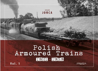 Polish Armoured Trains 1921-1939 vol. 1 Cover