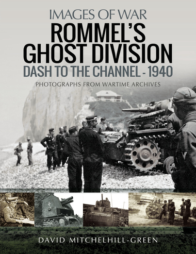 Rommel's Ghost Division: Dash to the Channel – 1940