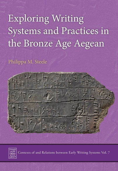 Exploring Writing Systems and Practices in the Bronze Age Aegean Cover