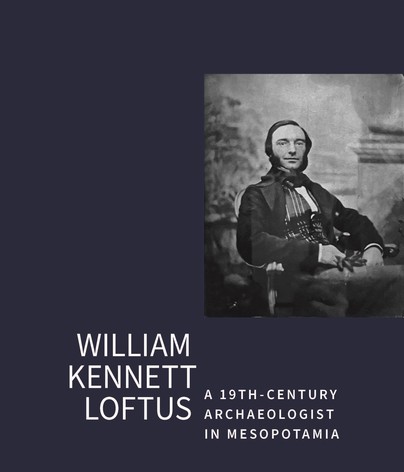 William Kennet Loftus: A 19th-Century Archaeologist in Mesopotamia Cover