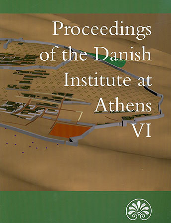 Proceedings of the Danish Institute of Athens VI