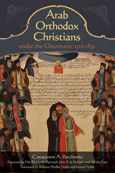 Arab Orthodox Christians Under the Ottomans 1516-1831 Cover