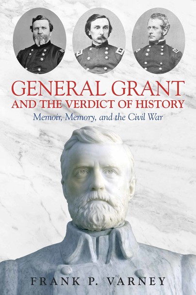 General Grant and the Verdict of History