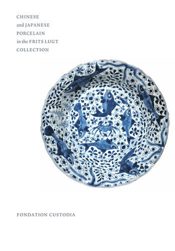 Chinese and Japanese Porcelain in the Frits Lugt Collection Cover