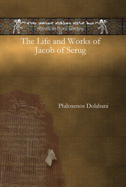 The Life and Works of Jacob of Serug