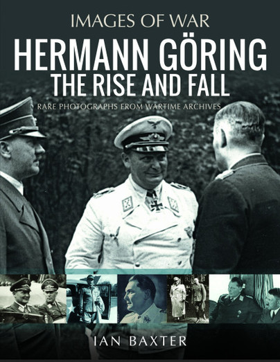 Hermann Göring: The Rise and Fall