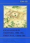 EAA 53: Excavations in Theford 1980-82, Fison Way
