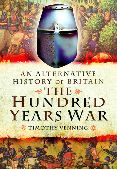 An Alternative History of Britain: The Hundred Years War