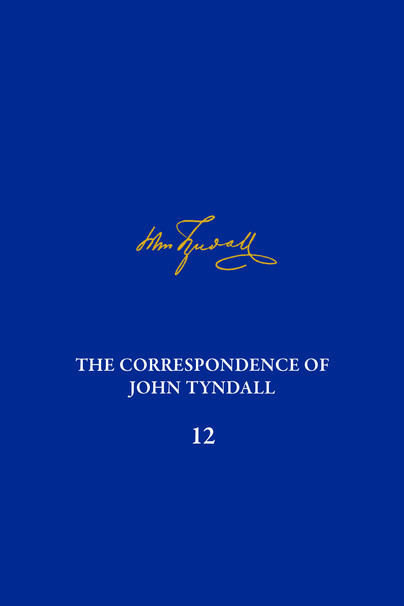 The Correspondence of John Tyndall, Volume 12