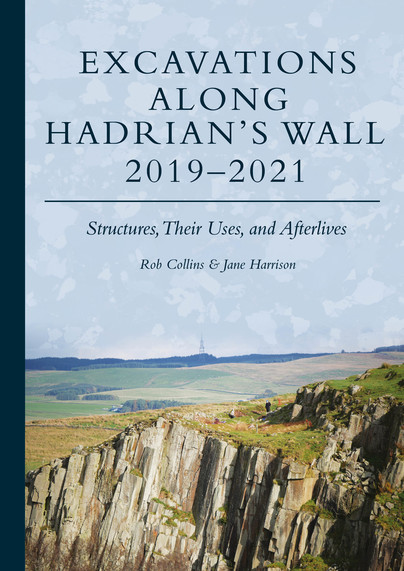 Excavations Along Hadrian’s Wall 2019–2021 Cover