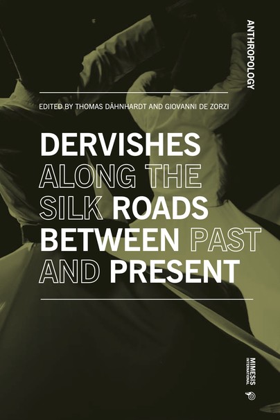 Dervishes along the Silk Roads: Between Past and Present Cover